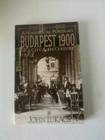 9780802132505-0802132502-Budapest 1900: A Historical Portrait of a City and Its Culture