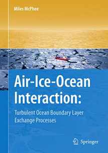 9781441926852-1441926852-Air-Ice-Ocean Interaction: Turbulent Ocean Boundary Layer Exchange Processes