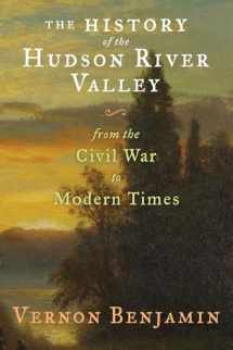 9781468311242-1468311247-The History of The Hudson River Valley: From the Civil War to Modern Times