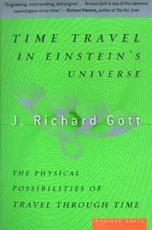9780618257355-0618257357-Time Travel in Einstein's Universe: The Physical Possibilities of Travel Through Time