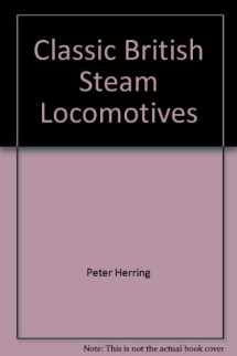 9781861473035-1861473036-Classic British Steam Locomotives
