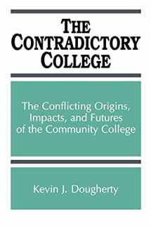 9780791419564-0791419568-The Contradictory College: The Conflict Origins, Impacts, and Futures of the Community College (Suny Series in Frontiers in Education) (Suny Series, Frontiers in Education)