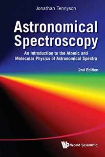 9789814291972-9814291978-Astronomical Spectroscopy: An Introduction To The Atomic And Molecular Physics Of Astronomical Spectra (2Nd Edition)