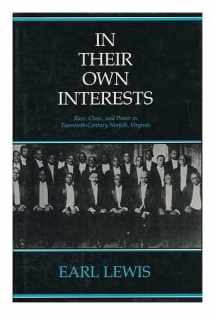 9780520066441-0520066448-In Their Own Interests: Race, Class and Power in Twentieth-Century Norfolk, Virginia