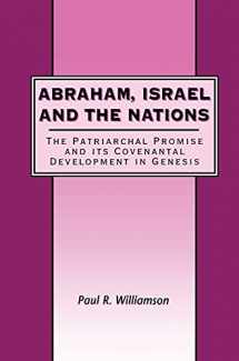 9781841271521-1841271527-Abraham, Israel and the Nations: The Patriarchal Promise and its Covenantal Development in Genesis (The Library of Hebrew Bible/Old Testament Studies, 315)