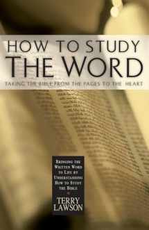 9780892769599-0892769599-How To Study The Word: Taking the Bible From the Pages to the Heart