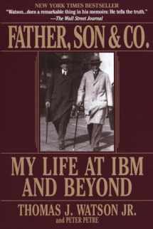 9780553380835-0553380834-Father, Son & Co.: My Life at IBM and Beyond