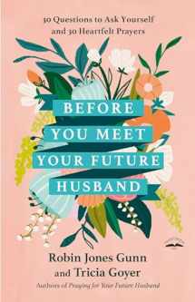 9780593444771-0593444779-Before You Meet Your Future Husband: 30 Questions to Ask Yourself and 30 Heartfelt Prayers