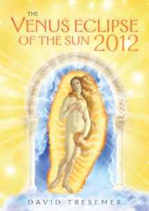 9781584200741-158420074X-The Venus Eclipse of the Sun 2012: A Rare Celestial Event: Going to the Heart of Technology