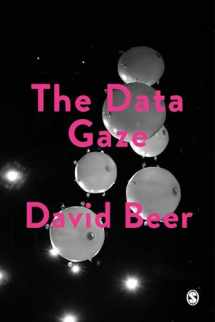 9781526436924-1526436922-The Data Gaze: Capitalism, Power and Perception (Society and Space)