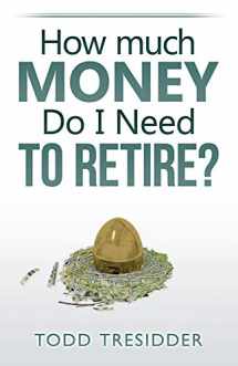 9780982289198-0982289197-How Much Money Do I Need to Retire?