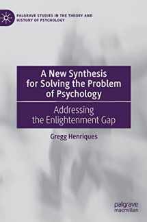 9783031184925-3031184920-A New Synthesis for Solving the Problem of Psychology: Addressing the Enlightenment Gap (Palgrave Studies in the Theory and History of Psychology)