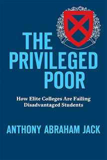 9780674976894-0674976894-The Privileged Poor: How Elite Colleges Are Failing Disadvantaged Students