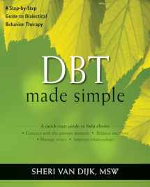 9781608821648-1608821641-DBT Made Simple: A Step-by-Step Guide to Dialectical Behavior Therapy (The New Harbinger Made Simple Series)