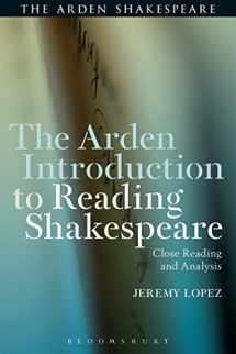 9781472581020-1472581024-The Arden Introduction to Reading Shakespeare: Close Reading and Analysis (The Arden Shakespeare)
