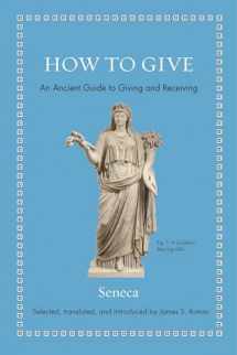 9780691192093-069119209X-How to Give: An Ancient Guide to Giving and Receiving (Ancient Wisdom for Modern Readers)