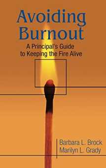 9780761978060-0761978062-Avoiding Burnout: A Principal′s Guide to Keeping the Fire Alive