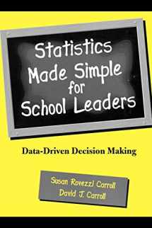9780810843226-0810843226-Statistics Made Simple for School Leaders: Data-Driven Decision Making (Scarecrow Education Book)