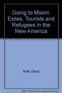 9780747500643-0747500649-Going to Miami: Exiles, tourists, and refugees in the new America