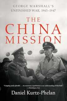 9780393356861-0393356868-The China Mission: George Marshall's Unfinished War, 1945-1947