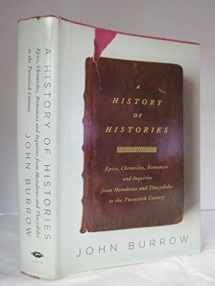 9780375413117-0375413111-A History of Histories: Epics, Chronicles, Romances and Inquiries from Herodotus and Thucydides to the Twentieth Century