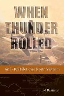 9781588345059-158834505X-When Thunder Rolled: An F-105 Pilot over North Vietnam