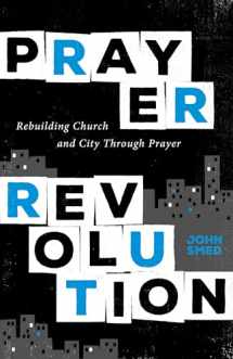9780802419873-0802419879-Prayer Revolution: Rebuilding Church and City Through Prayer