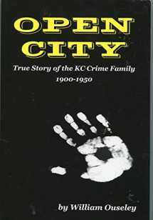 9781585974801-1585974803-Open City: True Story of the KC Crime Family 1900-1950