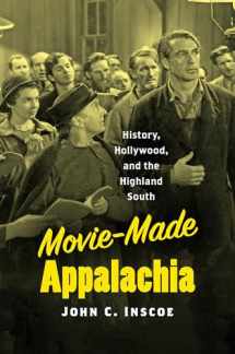 9781469660134-146966013X-Movie-Made Appalachia: History, Hollywood, and the Highland South