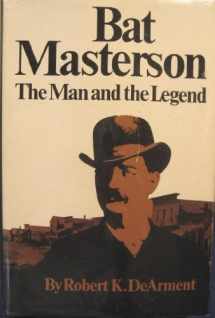 9780806115221-080611522X-Bat Masterson the Man and the Legend