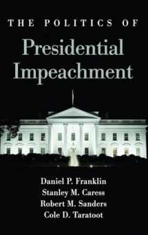 9781438480039-1438480032-The Politics of Presidential Impeachment (SUNY Series in American Constitutionalism)