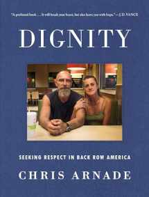 9780525534730-0525534733-Dignity: Seeking Respect in Back Row America