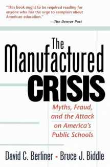 9780201441963-0201441969-The Manufactured Crisis: Myths, Fraud, And The Attack On America's Public Schools