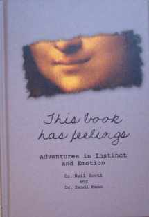 9781435119321-1435119320-This Book Has Feelings: Adventures in Instinct and Emotion