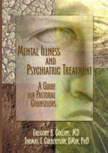 9780789018793-0789018799-Mental Illness and Psychiatric Treatment: A Guide for Pastoral Counselors
