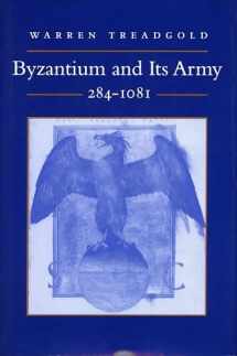 9780804731638-0804731632-Byzantium and Its Army, 284-1081