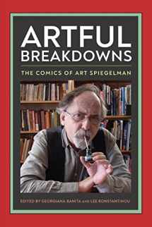 9781496837516-1496837517-Artful Breakdowns: The Comics of Art Spiegelman (Tom Inge Series on Comics Artists)