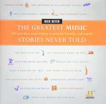 9780061626982-0061626988-The Greatest Music Stories Never Told: 100 Tales from Music History to Astonish, Bewilder, and Stupefy (The Greatest Stories Never Told)