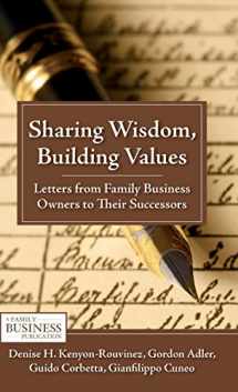 9780230111202-0230111203-Sharing Wisdom, Building Values: Letters from Family Business Owners to Their Successors (A Family Business Publication)
