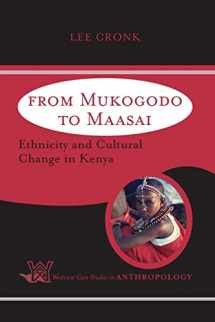 9780813340944-0813340942-From Mukogodo to Maasai: Ethnicity and Cultural Change In Kenya (Case Studies in Anthropology)