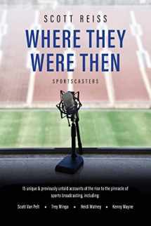 9781737717874-1737717875-Where They Were Then: Sportscasters