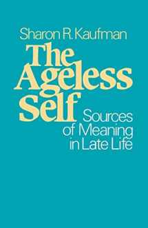 9780299108649-0299108643-The Ageless Self: Sources of Meaning in Late Life (Life Course Studies)