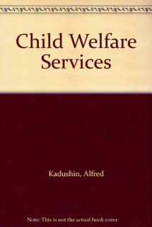 9780023618215-0023618213-Child Welfare Services