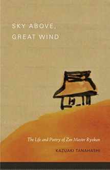 9781590309827-1590309820-Sky Above, Great Wind: The Life and Poetry of Zen Master Ryokan