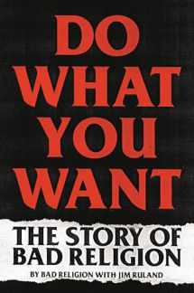 9780306922220-0306922223-Do What You Want: The Story of Bad Religion