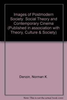 9780803985155-0803985150-Images of Postmodern Society: Social Theory and Contemporary Cinema (Published in association with Theory, Culture & Society)