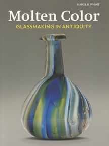 9781606060537-1606060538-Molten Color: Glassmaking in Antiquity
