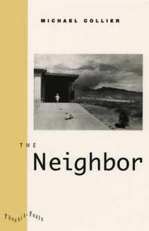 9780226113586-0226113582-The Neighbor (Phoenix Poets)