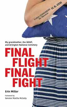 9781733560610-1733560610-Final Flight Final Fight: My grandmother, the WASP, and Arlington National Cemetery