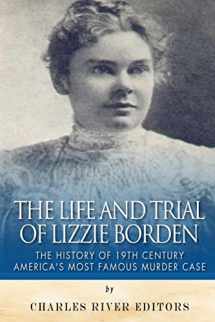 9781514818992-151481899X-The Life and Trial of Lizzie Borden: The History of 19th Century America’s Most Famous Murder Case